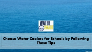 Choose Water Coolers for Schools by Following These Tips