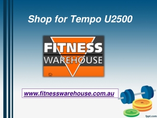 Shop for Tempo U2500 – www.fitnesswarehouse.com.au
