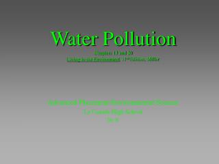 Water Pollution Chapters 13 and 20 Living in the Environment , 11 th Edition, Miller