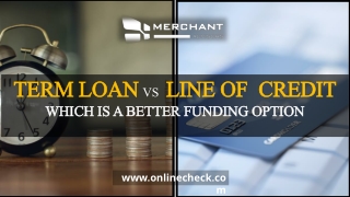 Term Loan vs. Line of Credit: Which Is A Better Funding Option?