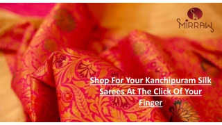 Shop For Your Kanchipuram Silk Sarees At The Click Of Your Finger