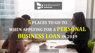 5 PLACES TO GO TO WHEN APPLYING FOR A PERSONAL BUSINESS LOAN IN 2019
