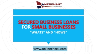SECURED BUSINESS LOANS FOR SMALL BUSINESSES – “WHATS” AND “HOWS”