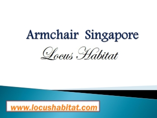 Armchair Singapore - locushabitat.com
