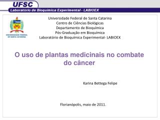 Universidade Federal de Santa Catarina Centro de Ciências Biológicas Departamento de Bioquímica Pós-Graduação em Bioquím