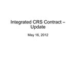 Integrated CRS Contract Update