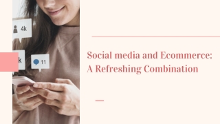 Social media and Ecommerce: A Refreshing Combination