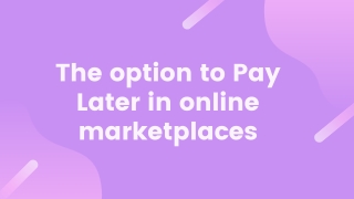 The Option to Pay Later in Online Marketplaces
