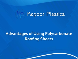 Advantages of using polycarbonate roofing sheets