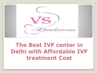 The Best IVF center in Delhi with Affordable IVF treatment Cost