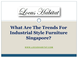 What Are The Trends For Industrial Style Furniture Singapore?