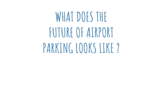 What does the future of airport parking looks like ?