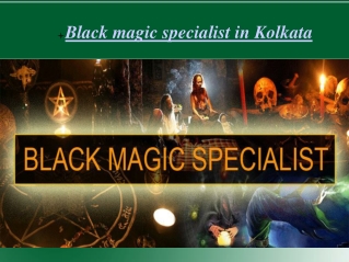 Black magic specialist in Kolkata And Durgapur 91 9914172251