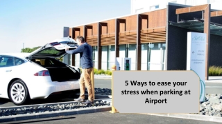 5 Ways to ease your stress when parking at Airport-