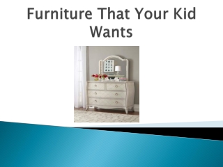 Furniture That Your Kid Wants