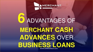 6 advantages of merchant cash advances over business loans