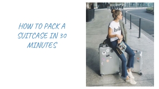 How to Pack a suitcase in 30 Minutes?