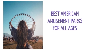 Best American Amusement Park for all ages