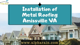 Install The Specialised Metal Roofing Amissville VA | Alpha Rain