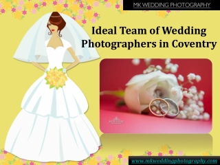 Ideal Team of Wedding Photographers in Coventry