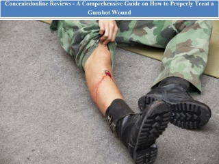 Concealedonline Reviews - A Comprehensive Guide on How to Properly Treat a Gunshot Wound