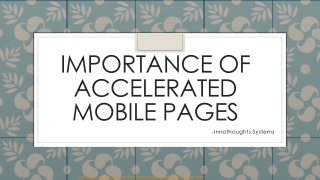 Learn what are accelerated mobile pages and how is it beneficial for our business | innothoughts