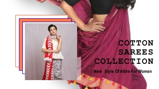 Cotton sarees - New Style Of Attire For Women