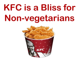 KFC is a Bliss for Non-vegetarians