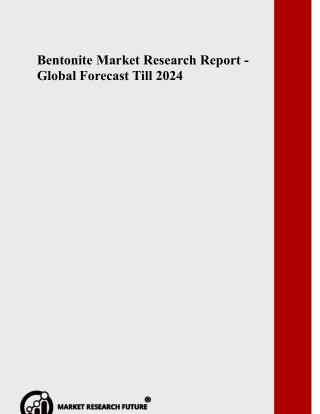 Bentonite Market Research Report - Global Forecast Till 2024