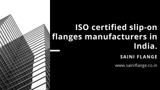 ISO certified slip on flanges manufacturers in India.