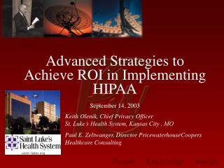 Advanced Strategies to Achieve ROI in Implementing HIPAA September 14, 2003