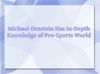 Michael Ornstein Has In-Depth Knowledge of Pro-Sports World