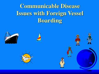 Communicable Disease Issues with Foreign Vessel Boarding
