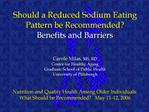 Should a Reduced Sodium Eating Pattern be Recommended Benefits and Barriers