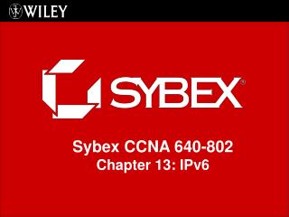 Sybex CCNA 640-802 Chapter 13: IPv6