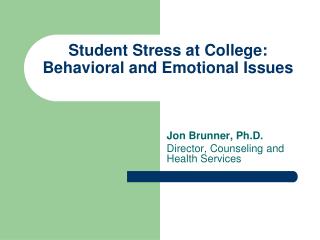 Student Stress at College: Behavioral and Emotional Issues