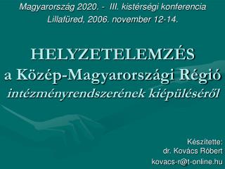 HELYZETELEMZÉS a Közép-Magyarországi Régió intézményrendszerének kiépüléséről
