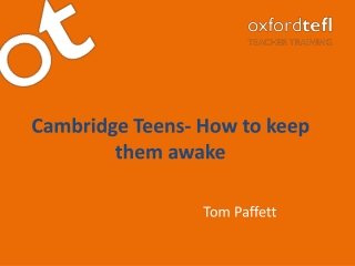 Cambridge Teens- How to keep them awake