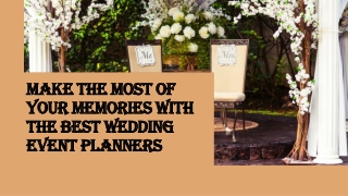 Make The Most Of Your Memories With The Best Wedding Event Planners