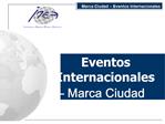 Eventos Internacionales Marca Ciudad