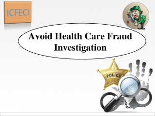 Avoid Health Care Fraud Investigation