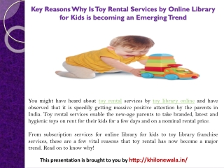 Key Reasons Why Is Toy Rental Services by Online Library for Kids is becoming an Emerging Trend