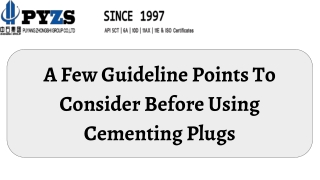 A Few Guideline Points To Consider Before Using Cementing Plugs