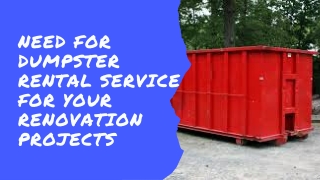 Need for Dumpster Rental Service for Your Renovation Projects