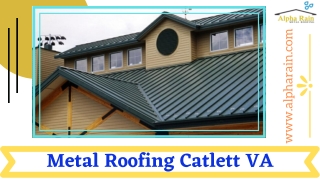 Get Metal Roofing Catlett VA For Moderated Temperature