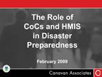 The Role of CoCs and HMIS in Disaster Preparedness February 2009