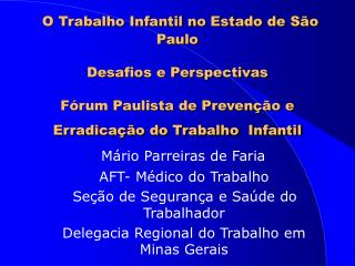 O Trabalho Infantil no Estado de São Paulo Desafios e Perspectivas Fórum Paulista de Prevenção e Erradicação do Trabal