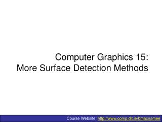 Computer Graphics 15: More Surface Detection Methods