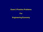 Exam 2 Practice Problems For Engineering Economy