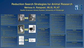 Reduction Search Strategies for Animal Research Melissa A. Ratajeski, MLIS, RLAT Health Sciences Library System, Univers